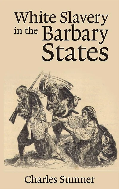 White Slavery the Barbary States