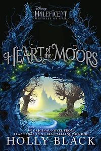 Heart of the Moors: An Original Maleficent: Mistress Evil Novel