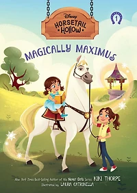 Magically Maximus: Princess Rapunzels Horse (Disneys Horsetail Hollow, Book 1)