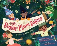 the Sugar Plum Bakers: And 12 Holiday Treats
