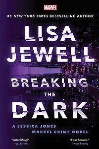 Breaking the Dark: A Jessica Jones Marvel Crime Novel