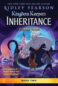 Kingdom Keepers: Inheritance: Villains' Realm: Keepers Inheritance Book 2