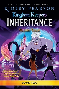 Kingdom Keepers: Inheritance: Villains' Realm: Keepers Inheritance Book 2