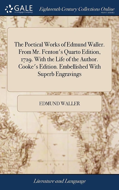the Poetical Works of Edmund Waller. From Mr. Fenton's Quarto Edition, 1729. With Life Author. Cooke's Edition. Embellished Superb Engravings