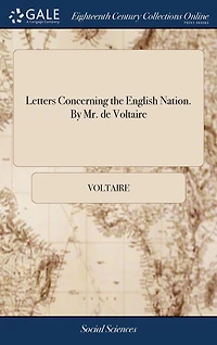 Letters Concerning the English Nation. by Mr. de Voltaire.