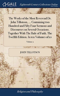 The Works of the Most Reverend Dr. John Tillotson