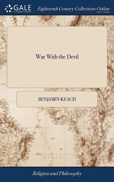 War With the Devil: Or Young Man's Conflict Powers of Darkness; Displayed a Poetical Dialogue Between Youth and Conscience. Now Revised Greatly Improved by Another Hand.