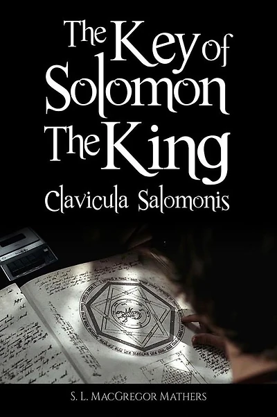the Key of Solomon King (Clavicula Salomonis)