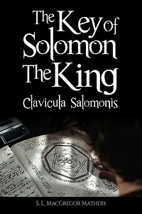 the Key of Solomon King (Clavicula Salomonis)