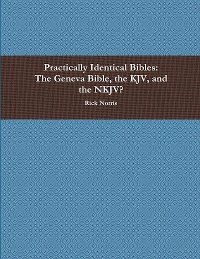 Practically Identical Bibles: The Geneva Bible, the KJV, and the NKJV?