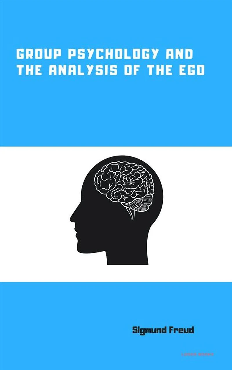 Group Psychology and The Analysis of Ego