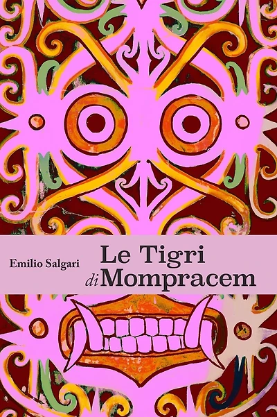 Le Tigri di Mompracem: Collana Salgari - Il Ciclo indo-malese