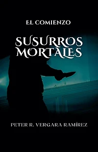 Susurros Mortales: el comienzo...