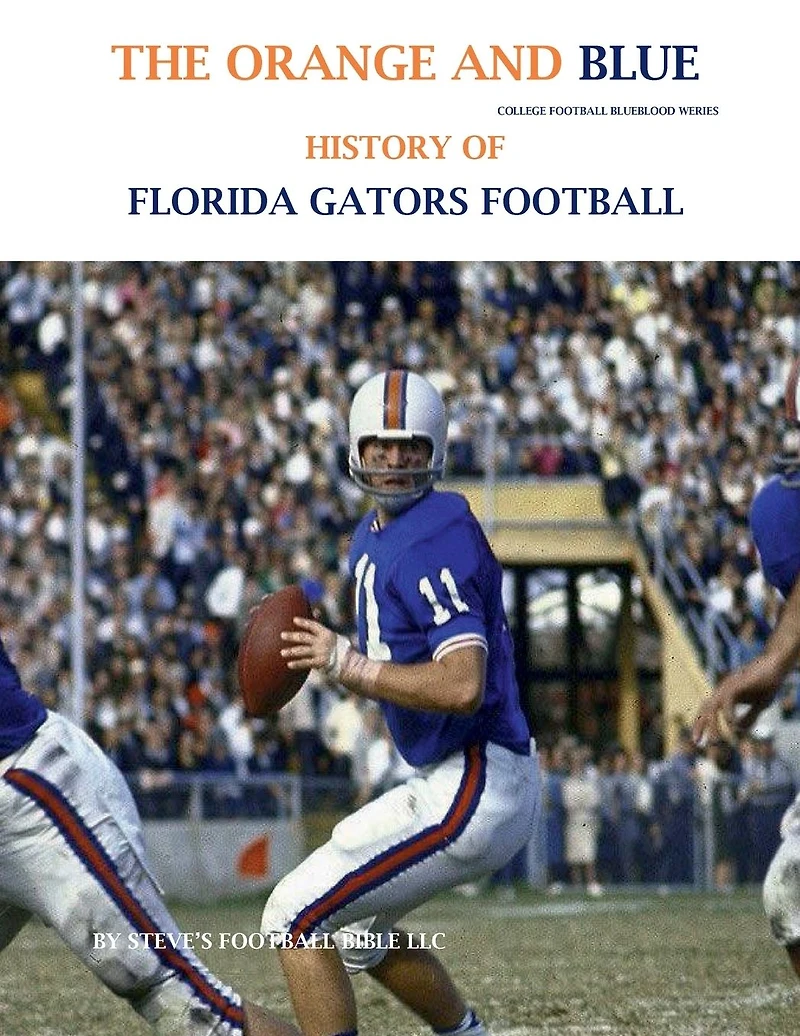The Orange and Blue! History of Florida Gators Football