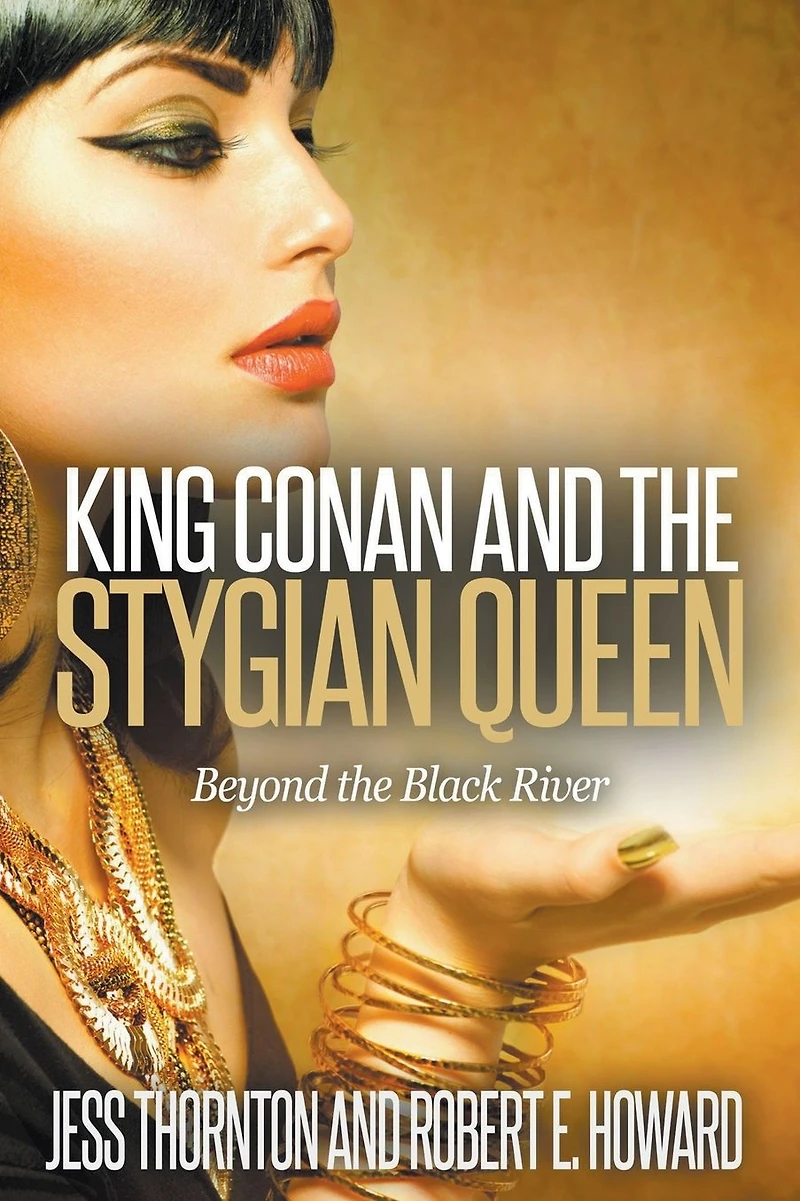 King Conan and the Stygian Queen- Beyond Black River