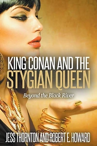King Conan and the Stygian Queen- Beyond Black River