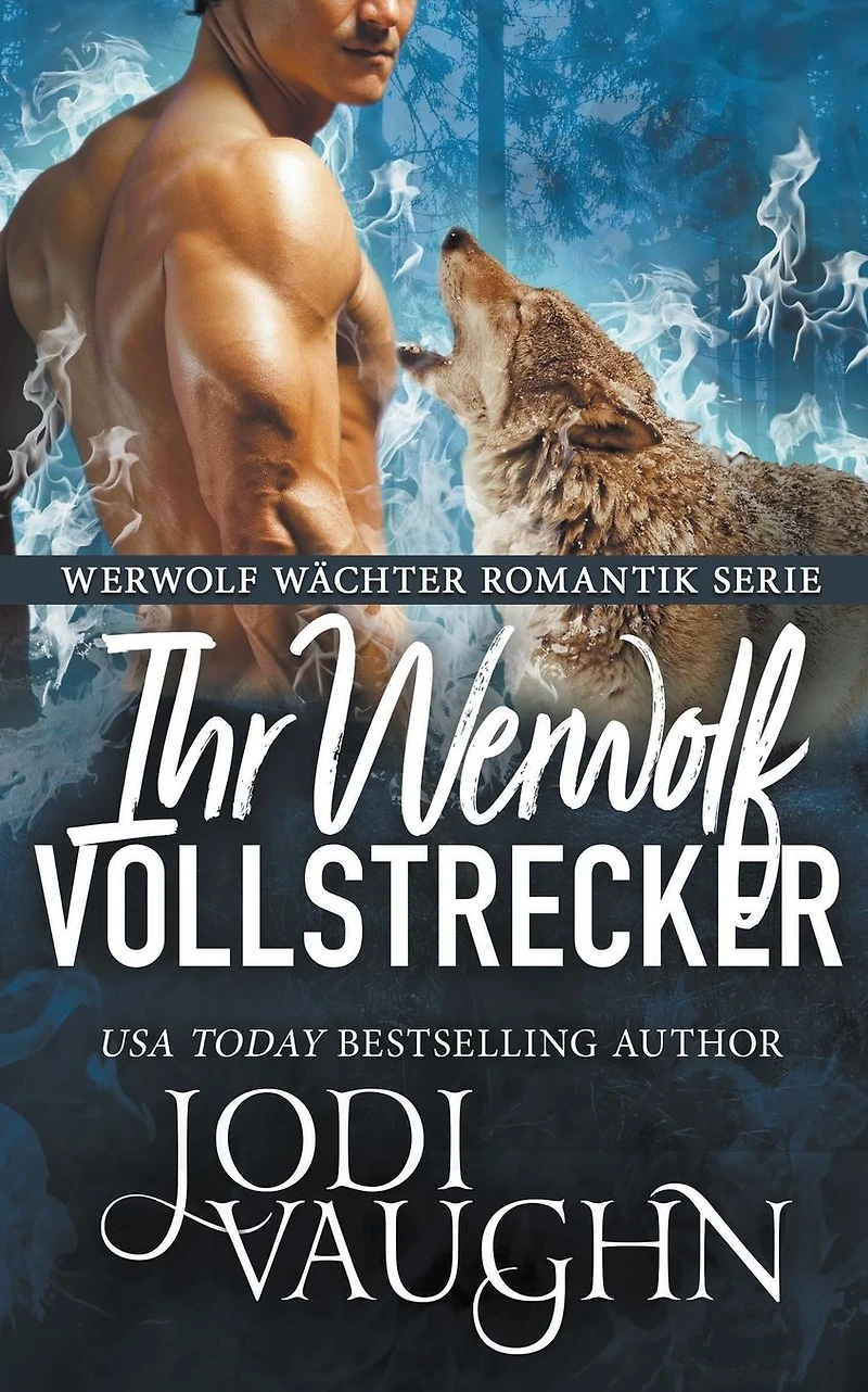 Ihr Werwolf Vollstrecker (Werwolf Wächter Romantik Serie, #9)