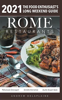 Rome - 2021 Restaurants The Food Enthusiast's Long Weekend Guide