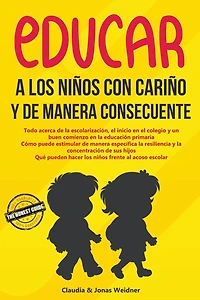 Educar a los niÃ¯Â¿Â½os con cariÃ¯Â¿Â½o y de manera consecuente