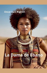 La Dama de Ébano (El Sendero Africano, #2)