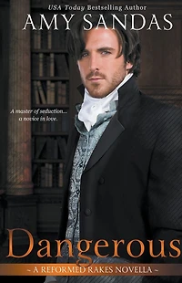 Dangerous (Reformed Rakes Novella, #2)