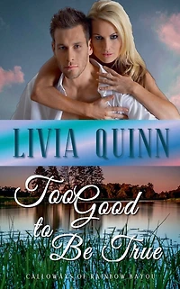 Too Good to Be True (Calloways of Rainbow Bayou, #2)