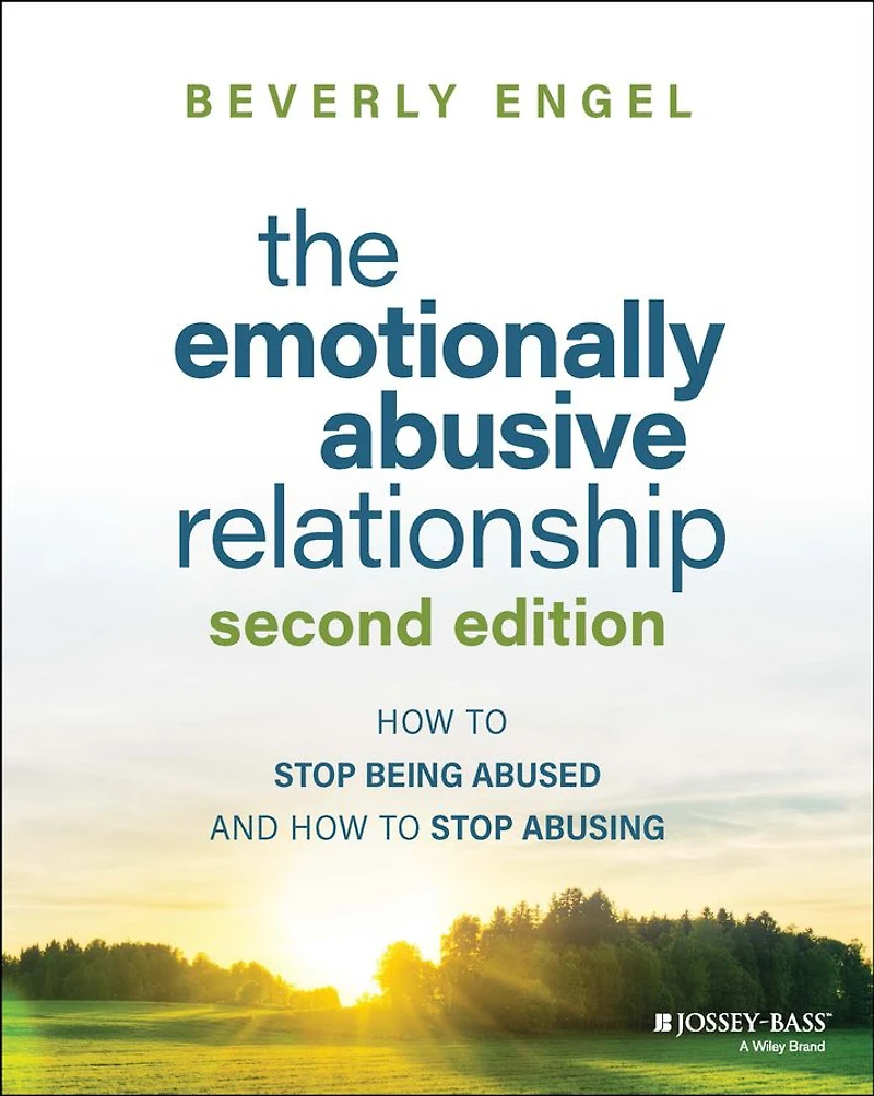 The Emotionally Abusive Relationship: How to Stop Being Abused and Abusing