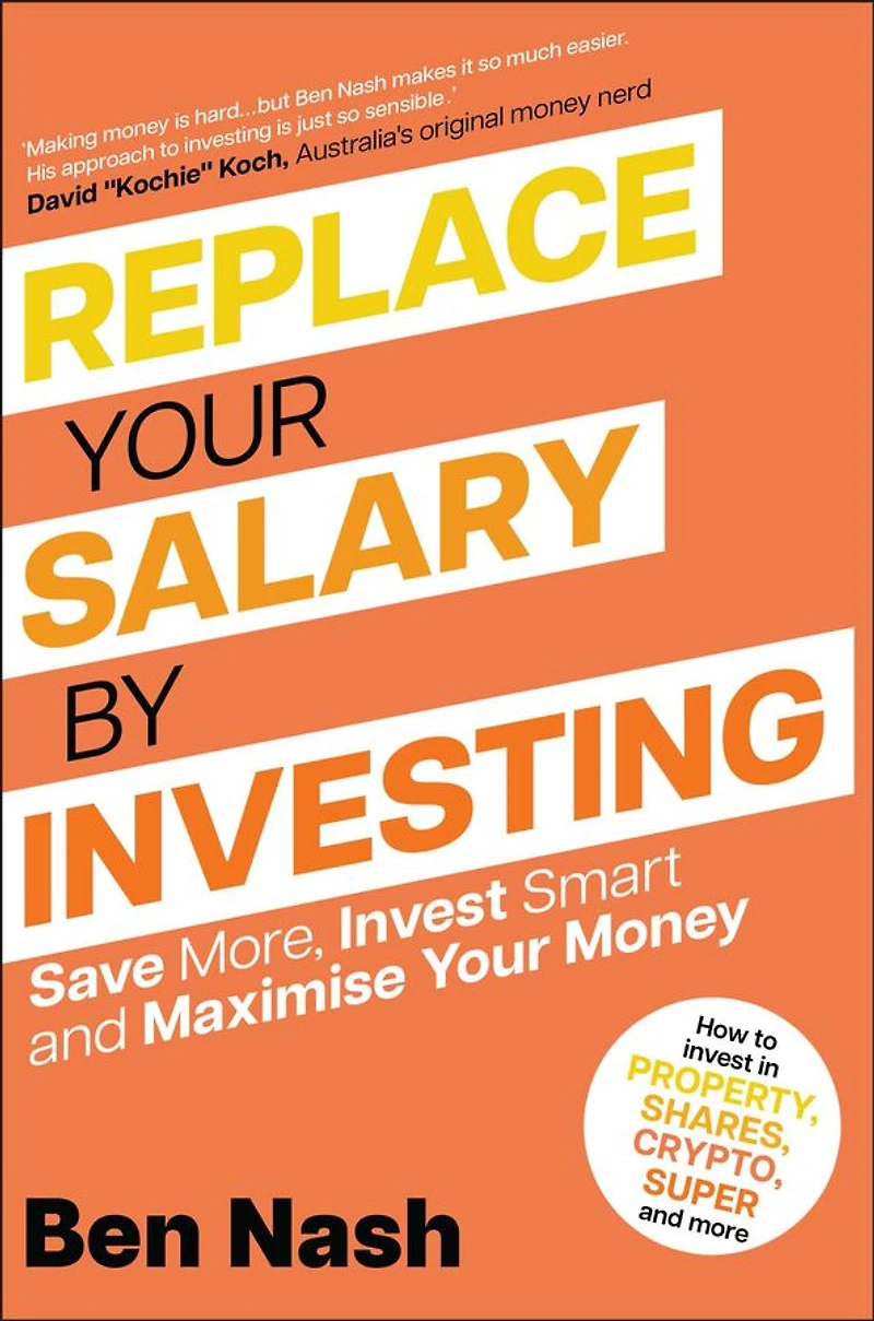 Replace Your Salary by Investing: Save More, Invest Smart and Maximise Money