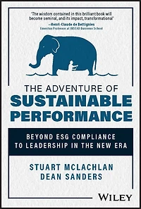the Adventure of Sustainable Performance: Beyond ESG Compliance to Leadership New Era