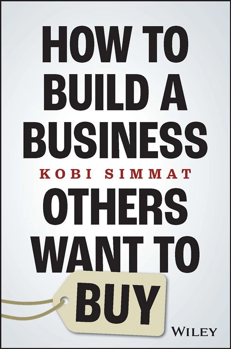 How to Build a Business Others Want Buy