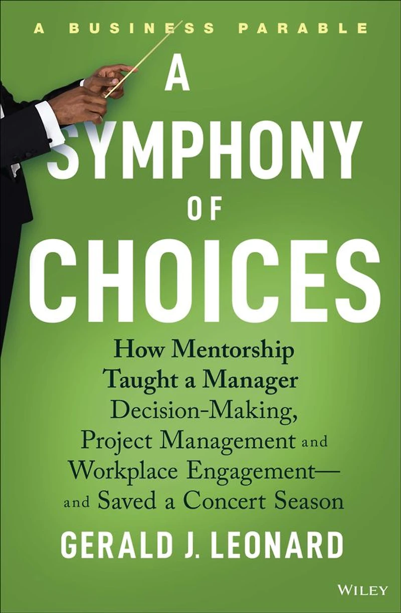 a Symphony of Choices: How Mentorship Taught Manager Decision-Making, Project Management and Workplace Engagement -- Saved Concert Season