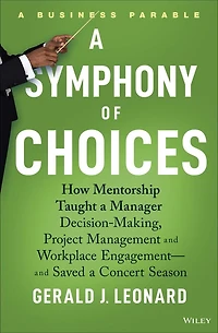 a Symphony of Choices: How Mentorship Taught Manager Decision-Making, Project Management and Workplace Engagement -- Saved Concert Season