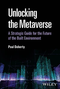Unlocking the Metaverse: A Strategic Guide for Future of Built Environment