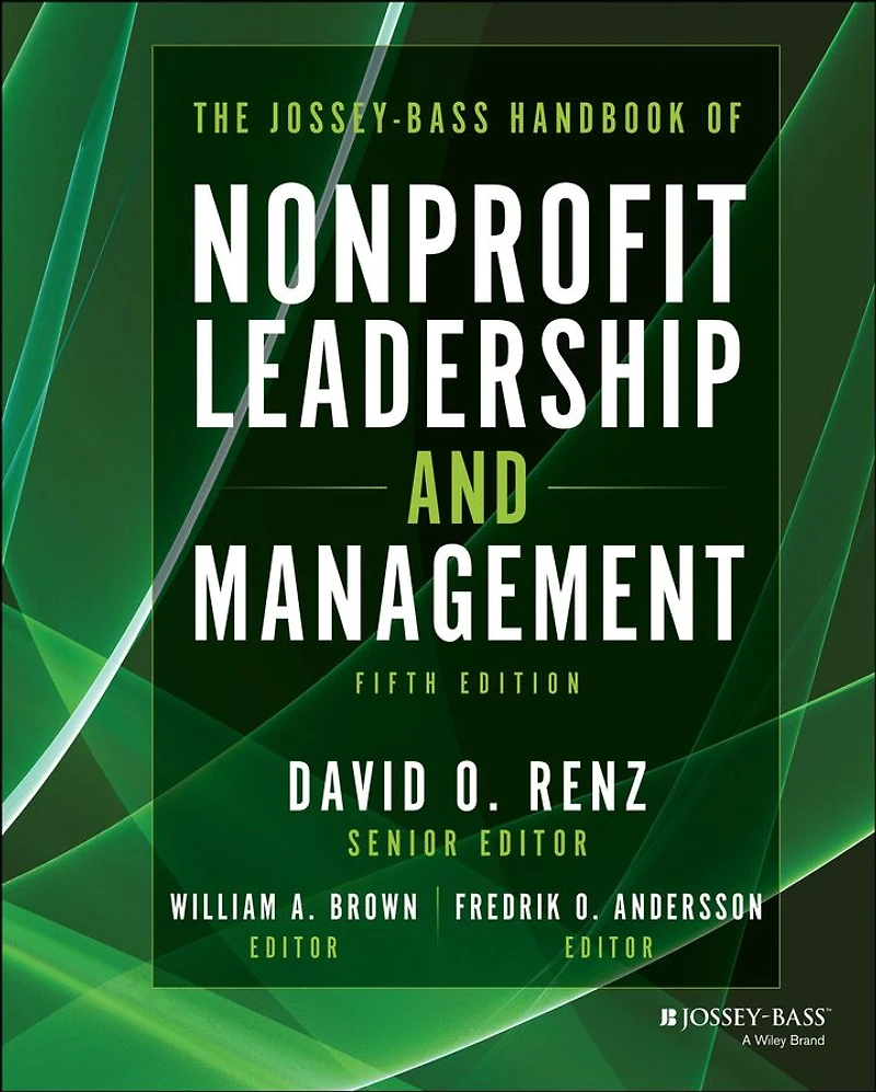 The Jossey-Bass Handbook of Nonprofit Leadership and Management