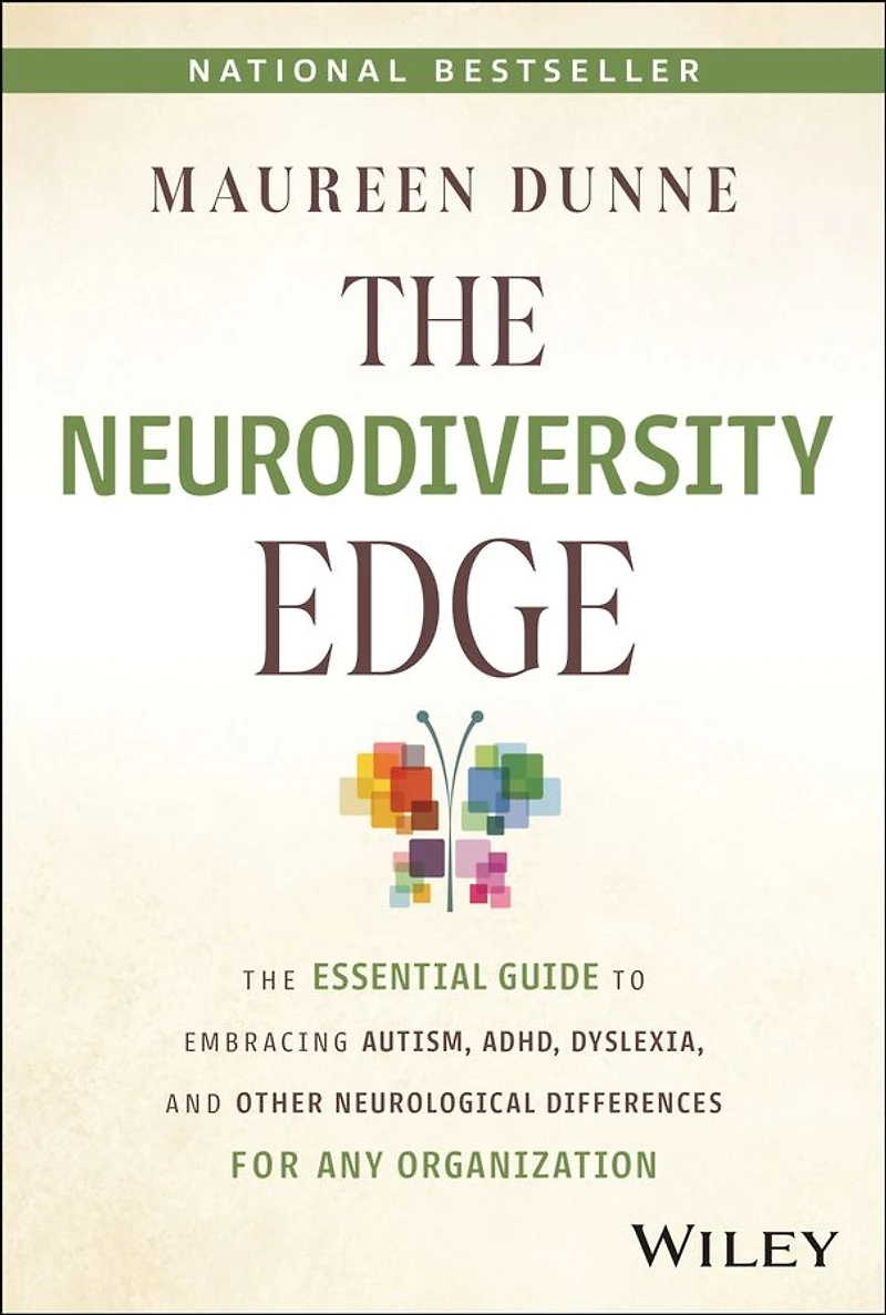 The Neurodiversity Edge: Essential Guide to Embracing Autism, ADHD, Dyslexia, and Other Neurological Differences for Any Organization