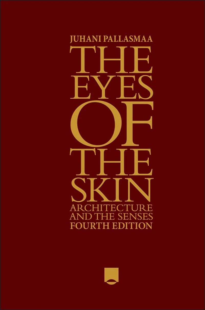 the Eyes of Skin: Architecture and Senses