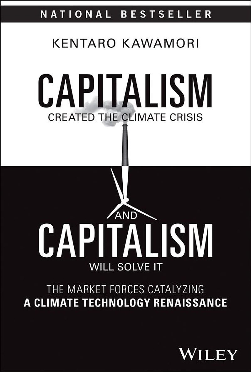 Capitalism Created The Climate Crisis and Will Solve It: Market Forces Catalyzing a Technology Renaissance