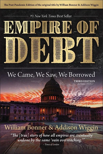 The Empire of Debt: We Came, Saw, Borrowed