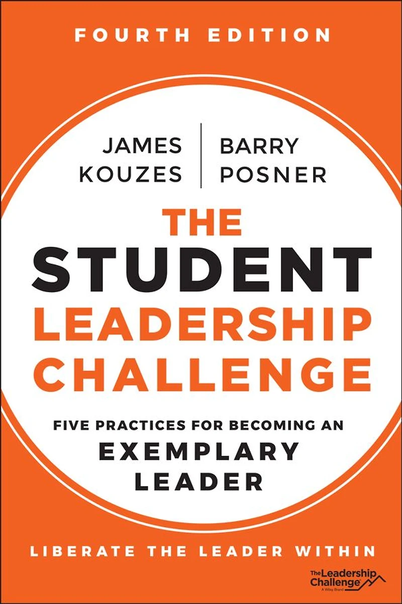 The Student Leadership Challenge: Five Practices for Becoming an Exemplary Leader