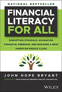 Financial Literacy for All: Disrupting Struggle, Advancing Freedom, and Building a New American Middle Class