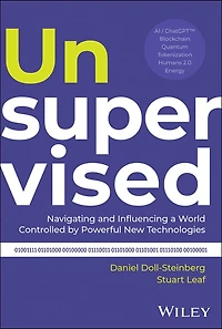 Unsupervised: Navigating and Influencing a World Controlled by Powerful New Technologies