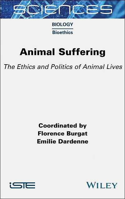 Animal Suffering: The Ethics and Politics of Lives