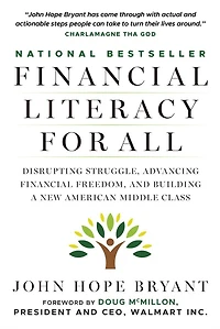 Financial Literacy for All: Disrupting Struggle, Advancing Freedom, and Building a New American Middle Class