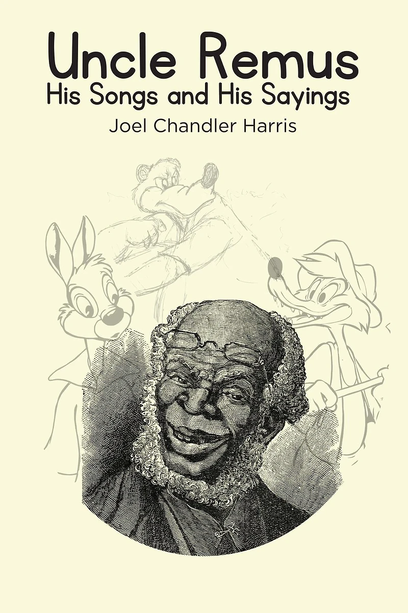 Uncle Remus: His Songs and Sayings