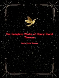 The Complete Works of Henry David Thoreau