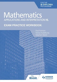 Exam Practice Workbook for Mathematics for the IB Diploma: Applications and interpretation HL