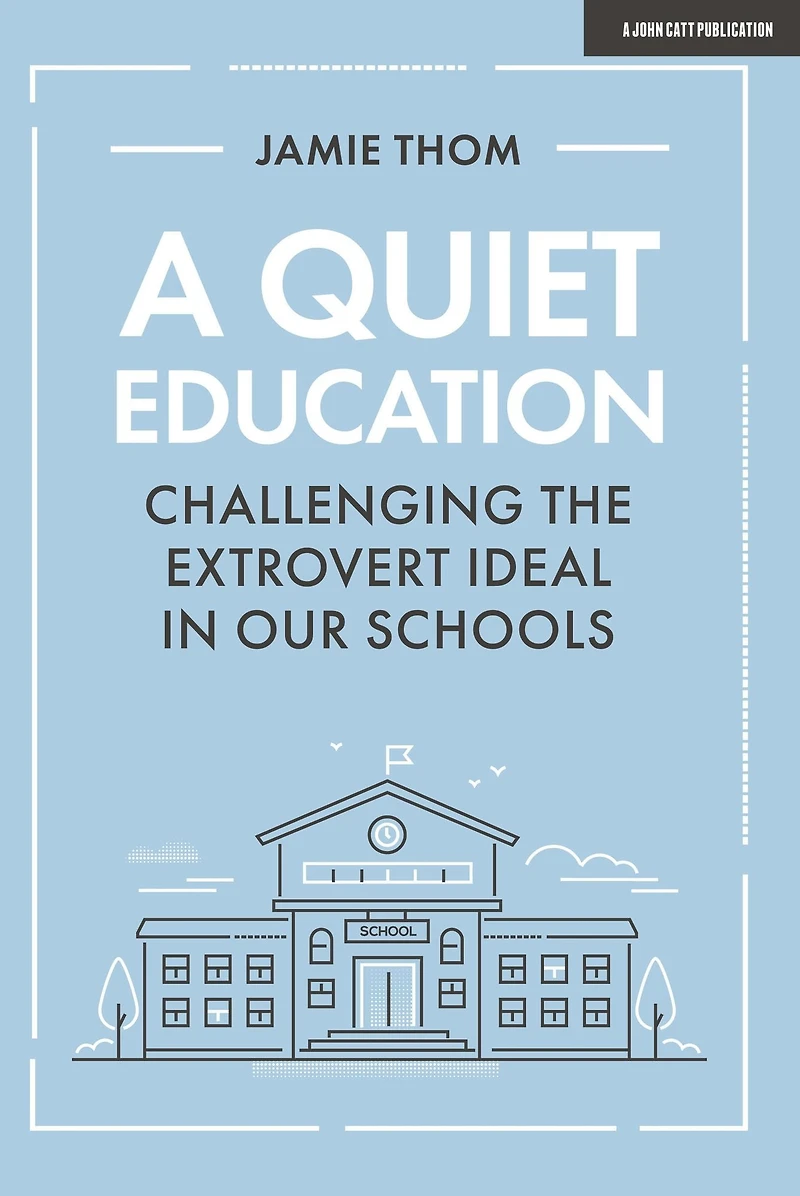 A Quiet Education: Challenging the extrovert ideal our schools