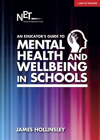 An Educator's Guide to Mental Health and Wellbeing Schools