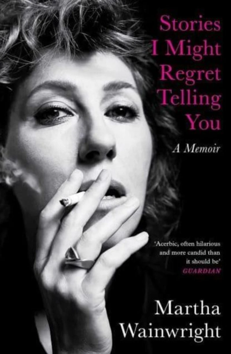 Stories I Might Regret Telling You: A Memoir