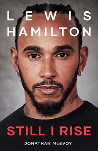 Lewis Hamilton: Still I Rise: The Complete Story